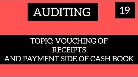 Auditing Unit:4 topic: vouching of receipt payment side of cash book for all ug courses universities