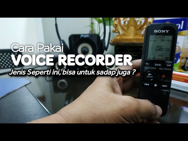 Cara Menggunakan Voice Recorder Sony ICD PX333