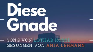 Anja Lehmann - Diese Gnade // aus Gloria – Sing ein neues Lied (Lyric Video) chords