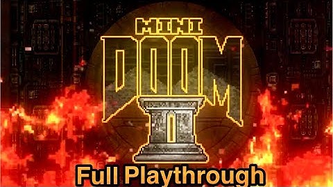 Mini Doom 2 Full Playthrough (1080p60Fps) No Commentary | Ultra Violence