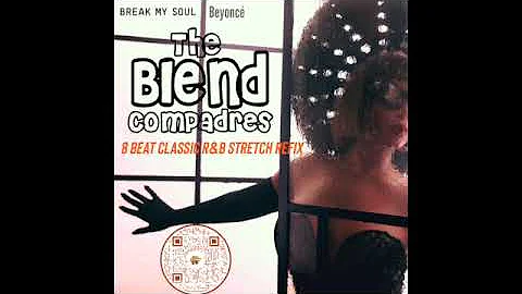 Break My Soul - Beyoncé (8 Beat Classic R&B ReFix) - The Blend Compadres  (free DL in Description)
