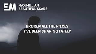 Maximillian - Beautiful Scars (Lyrics)