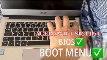 ACER SWIFT SF314-54 - How To Enter Bios Settings & Boot Menu Options