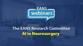 EANS Webinar: AI in neurosurgery