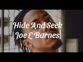 HIDE AND SEEK ~ JOE L BARNES  ( LYRICS )