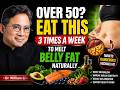 Over 50? Eat This 3 Times a Week to Shrink Belly Fat Naturally
