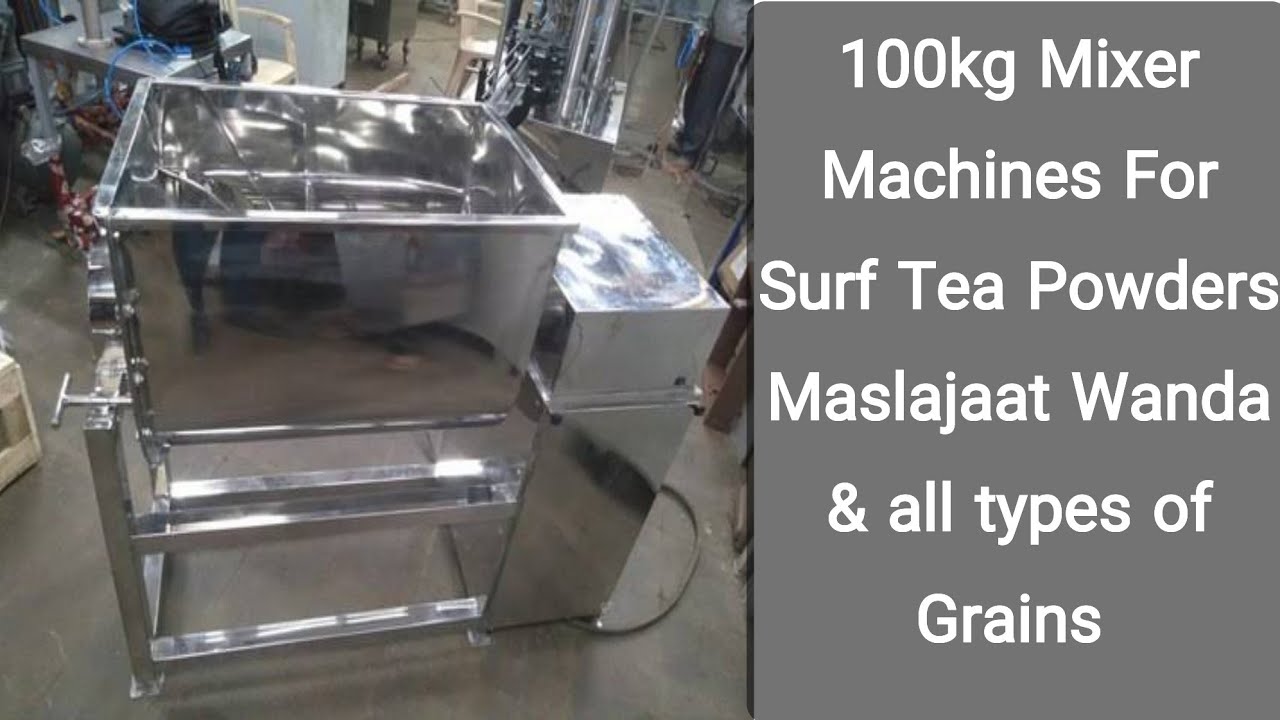 100kg Mixer Machines For Surf Tea Powders Maslajaat Wanda & all types