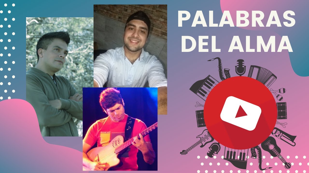 "Palabras del alma" Nelson Albarracin, Sebi Rodriguez, Juani Chazarreta 