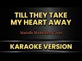 Till They Take My Heart Away - Karaoke Cover π€