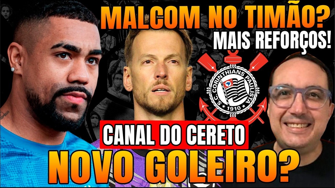 MALCOM NO CORINTHIANS ? TIMÃO FAZ PROPOSTA POR NETO!  VEM  MAIS REFORÇOS!