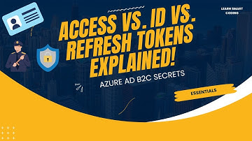 Unlocking Azure AD B2C Secrets: Access Token vs. ID Token vs. Refresh Tokens Explained! #azuread