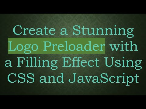 Create a Stunning Logo Preloader with a Filling Effect Using CSS and JavaScript