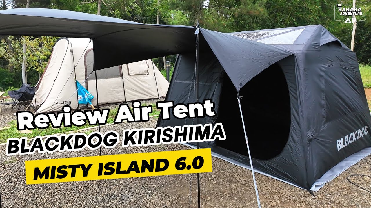 REVIEW PERTAMA DI INDONESIA AIR TENT BLACKDOG KIRISHIMA MISTY ISLAND 6.0: Air Tent Paling Praktis?