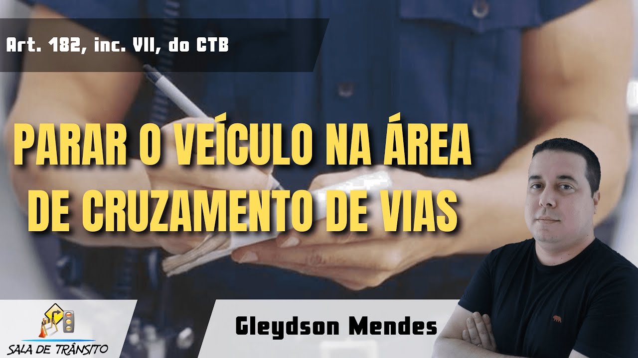 MBFT | Parar o veículo na área de cruzamento de vias (art. 182, inc ...