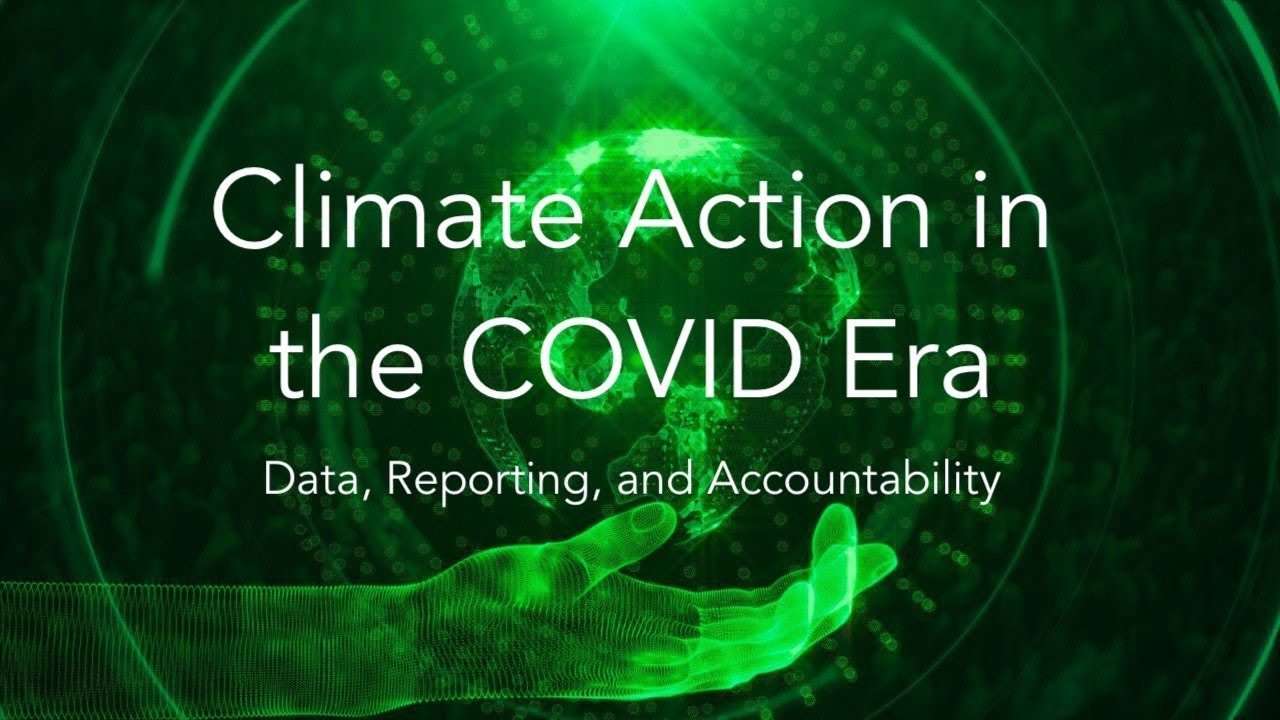 Climate Action in the Covid Era:  Data, reporting, and accountability