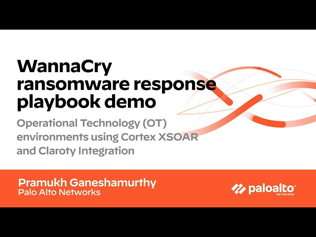 Cortex XSOAR and Claroty Integration:  WannaCry ransomware response playbook demo