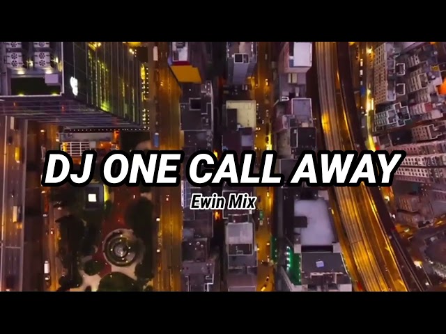 DJ ONE CALL AWAY!!(Ewin Mix)nwrmx class=