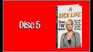 A Sick Life by Tionne "-TBoz" Watkins - Audio Book Disc 5