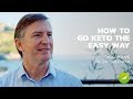 How to go keto the easy way  dr eric westman tips and tricks