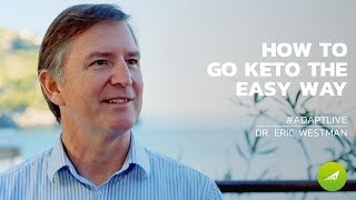 How To Go Keto The Easy Way - Dr. Eric Westman [Tips And Tricks]
