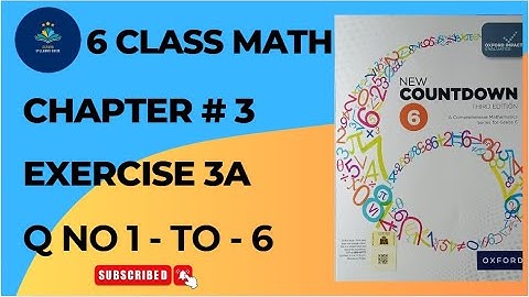 Class 6 Math Exercise 3A Question 1-6 | Oxford New Countdown Book 6 Third Edition