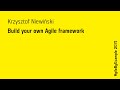 Agilebyexample 2019 krzysztof niewiski  build your own agile framework