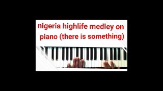 Nigeria highlife medley (there is something)