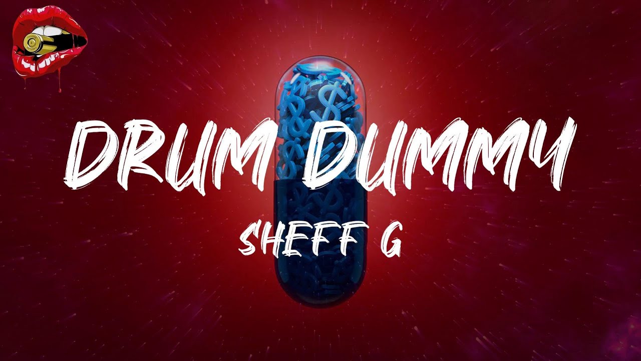 Sheff G Drum Dummy (lyrics) YouTube