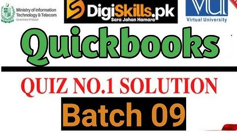 digiskills quickbooks quiz 1 batch 9 | Quickbooks quiz no 1 batch 9 | digiskills batch 9 2021