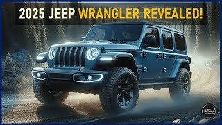 2025 JEEP WRANGLER: WHAT WE KNOW SO FAR