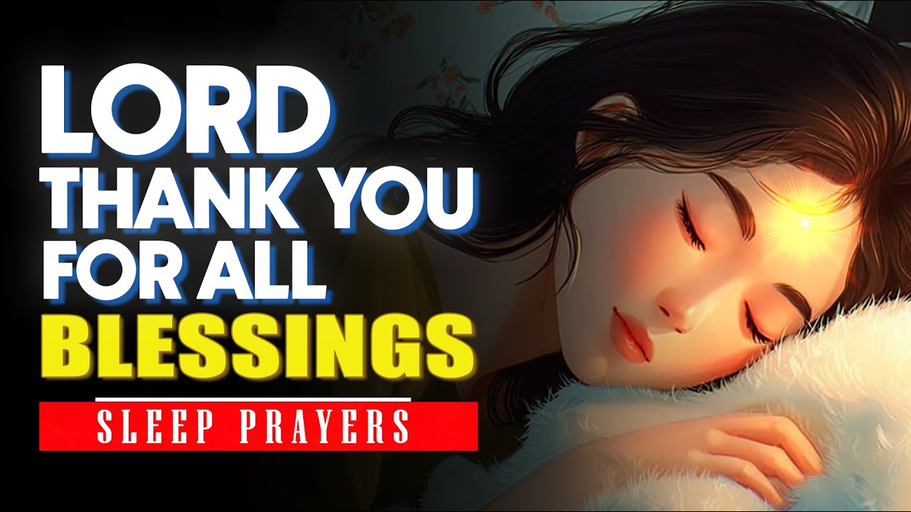 Lord, Thank You for All Blessings | A Night Prayer of Gratitude | Sleep Prayers
