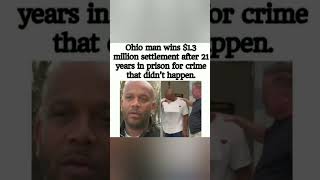 Wrongfully imprisoned 21 years, Ohio man wins $1.3M. ⚖️💰😲