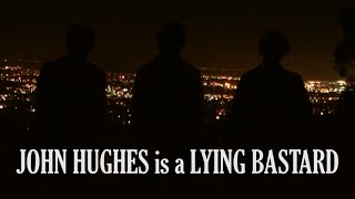 John Hughes is a Lying Bastard TEASER