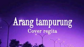 Arang tampurung - Cover regita (lirik lagu)🎵