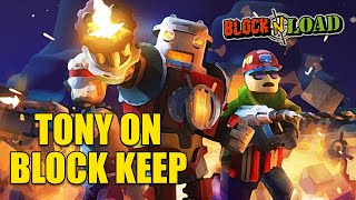(Block N Load) Tony on Block Keep