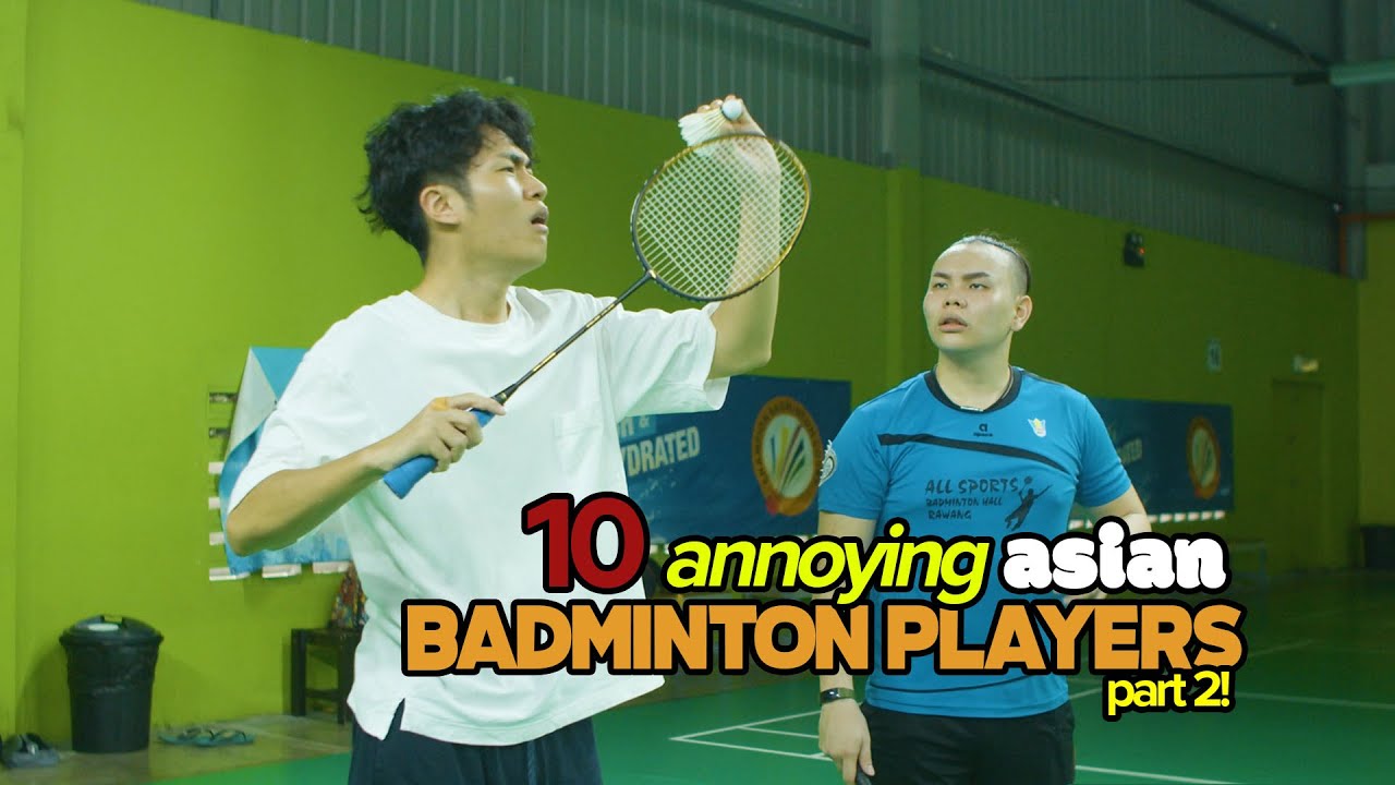 Annoying Asian Badminton Players 2