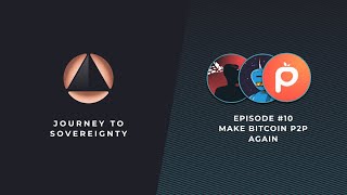 EP #10 - Make Bitcoin P2P again w/ Peach Bitcoin
