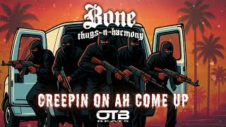 Bone Thugs N Harmony - Creepin On Ah Come Up (OTBMIX) - YouTube