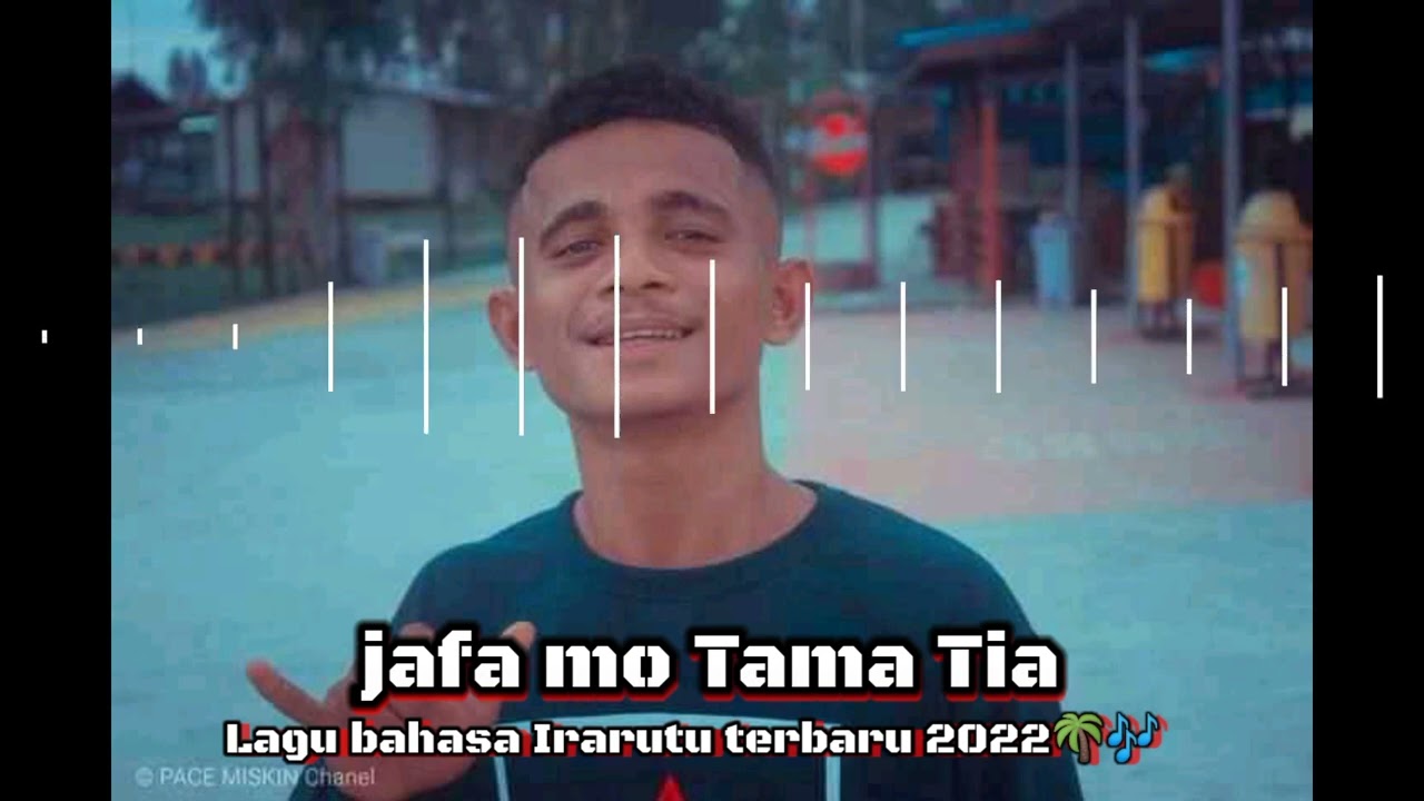Jafa Mo Tama Tia🎤🎧Lagu Bahasa Irarut Terbaru2022🌴🎶