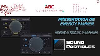 PRESENTATION DE ENERGY PANNER & BRIGHTNESS PANNER PAR SOUND PARTICLES