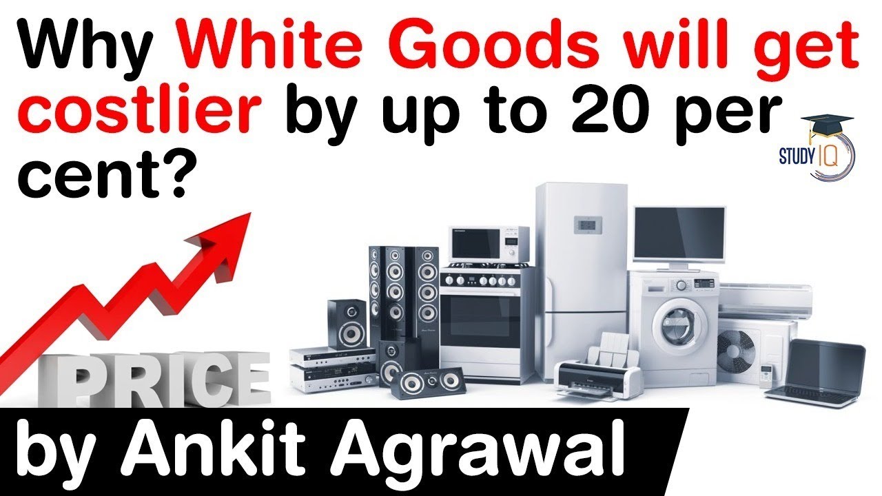 Why White Goods will get costlier by up to 20 Impact on demand of