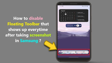How to disable Floating Toolbar that shows up everytime after taking screenshot in Samsung ?