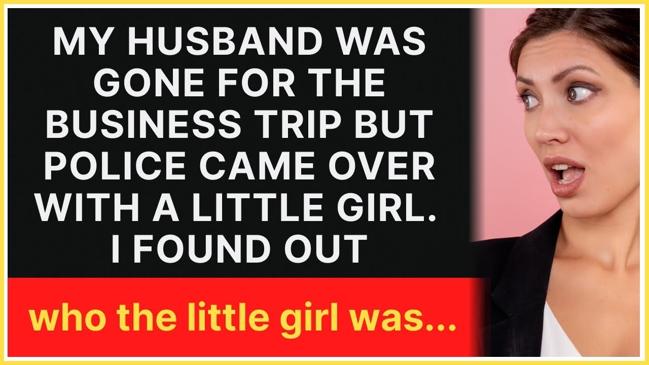 My husband was gone for the business trip but police came over with a ...