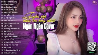 NGÂN NGÂN COVER | Tuyển Tập Những Bài Hát Nhạc Trẻ Hay Nhất Của Ngân Ngân | Nhạc Trẻ 2024 Hay Nhất