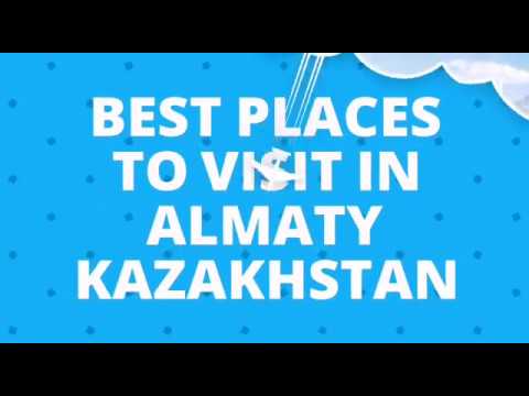 Top Best Places To Visit In Almaty Kazakhstan