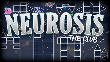 Neurosis | Full Level Showcase | Extreme Demon Layout Collab | The Club