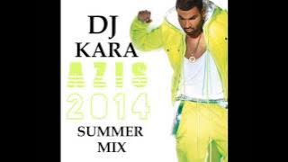 DJ KARA '' AZIS-SUMMER-2014 MIX'' WWW.DJKARA.COM