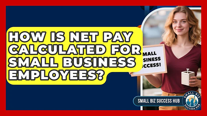 How Is Net Pay Calculated For Small Business Employees? - Small Biz Success Hub