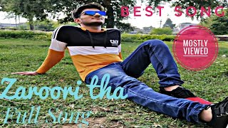 Zaroori tha- full song / cover by " Mohit Mishra"/This Is Mohit/...