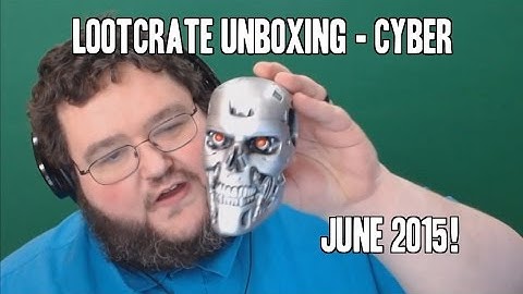 Loot Crate - CYBER!  June 2015 unboxing